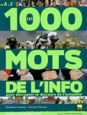 Couverture du produit · Les 1000 mots de l'info : Pour mieux décrypter le discours de l'actualité
