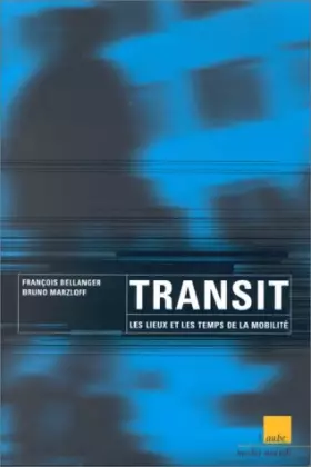 Couverture du produit · Transit, les lieux et les temps de la mobilité