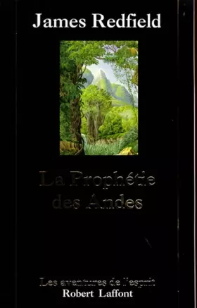 Couverture du produit · La prophétie des Andes : á la poursuite du manuscrit secret dans la jungle du Pérou, roman