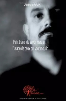 Couverture du produit · Petit traité de savoir vivre à l'usage de ceux qui vont mourir