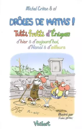 Couverture du produit · Drôles de maths !: Tutti frutti d'Enigmes d'hier et d'aujourd'hui, d'Hanoï et d'ailleurs