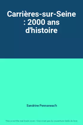 Couverture du produit · Carrières-sur-Seine : 2000 ans d'histoire