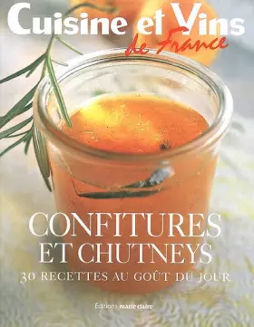 Couverture du produit · Confitures et chutneys : 30 Recettes au goût du jour