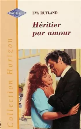 Couverture du produit · Héritier par amour : Collection : Harlequin horizon n° 1595