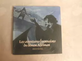 Couverture du produit · Les aventures lyonnaises du démon Ahriman