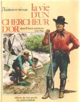 Couverture du produit · LA VIE D'UN CHERCHEUR D'OR DANS L'OUEST AMERICAIN