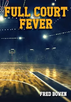 Couverture du produit · Full Court Fever (Fred Bowen Sports Story Series)