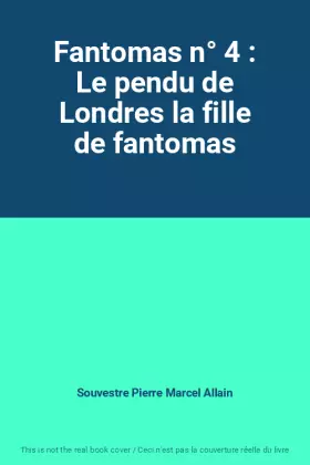 Couverture du produit · Fantomas n° 4 : Le pendu de Londres la fille de fantomas
