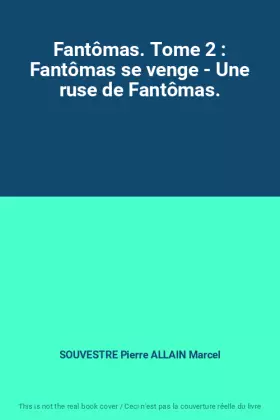 Couverture du produit · Fantômas. Tome 2 : Fantômas se venge - Une ruse de Fantômas.