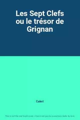 Couverture du produit · Les Sept Clefs ou le trésor de Grignan