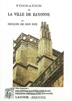 Couverture du produit · Récits et légendes relatifs à l'histoire de Bayonne : Fondation de la ville de Bayonne et origine de son nom (Rediviva)