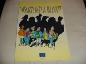 Couverture du produit · What? Me? A racist?