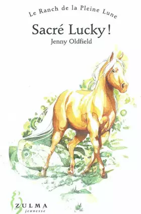 Couverture du produit · Le Ranch de la Pleine Lune, Tome 6 : Sacré Lucky !