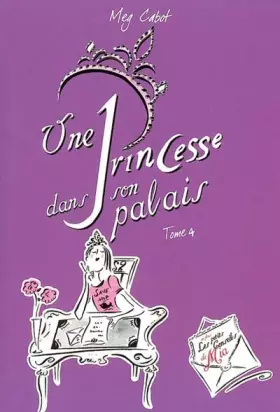 Couverture du produit · Journal d'une Princesse, Tome 4 : Une Princesse dans son palais