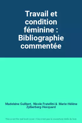 Couverture du produit · Travail et condition féminine : Bibliographie commentée