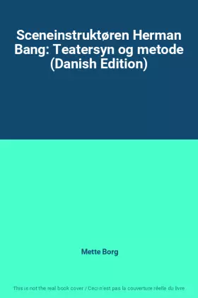 Couverture du produit · Sceneinstruktøren Herman Bang: Teatersyn og metode (Danish Edition)