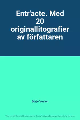 Couverture du produit · Entr'acte. Med 20 originallitografier av författaren