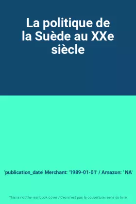 Couverture du produit · La politique de la Suède au XXe siècle