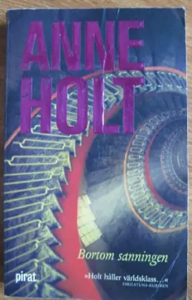 Couverture du produit · Bortom Sanningen (av Anne Holt) (Swedish) [Imported]