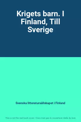 Couverture du produit · Krigets barn. I Finland, Till Sverige