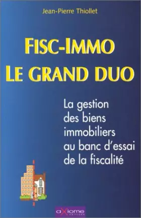 Couverture du produit · Fisc-immo, le grand duo : la gestion des biens immobiliers au banc d'essai de la fiscalité