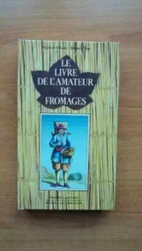 Couverture du produit · LIVRE DE L AMATEUR DE FROMAGES