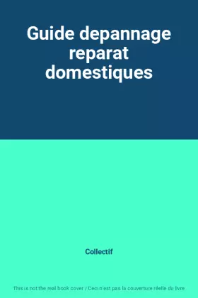 Couverture du produit · Guide depannage reparat domestiques
