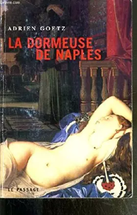 Couverture du produit · La dormeuse de Naples (Courts romans & autres nouvelles)