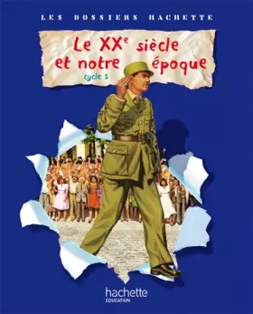 Couverture du produit · Le XXe siècle et notre époque Cycle 3