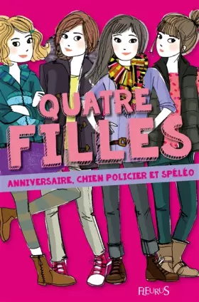 Couverture du produit · Quatre filles - Tome 2 - Anniversaire, chien policier et spéléo