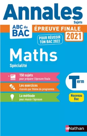Couverture du produit · Annales ABC du BAC 2021-2022 - Maths Tle - Sujets non corrigés - Enseignement de spécialité Terminale - Epreuve finale Nouveau