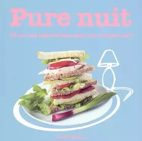 Couverture du produit · PURE NUIT-60 EN-CAS IMPROVISES POUR LES COUCHES TARD