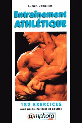 Couverture du produit · Entraînement athlétique : 182 exercices avec poids, haltères et poulies