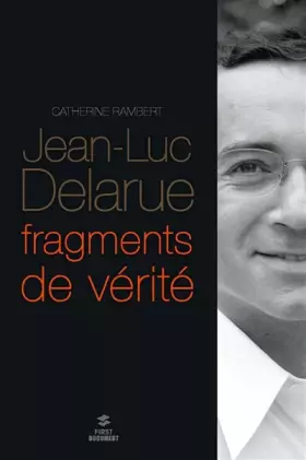 Couverture du produit · Jean-Luc Delarue, fragments de vérité
