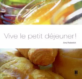 Couverture du produit · Vive le petit déjeuner ! : Ou comment se réapproprier les bons moments de la vie
