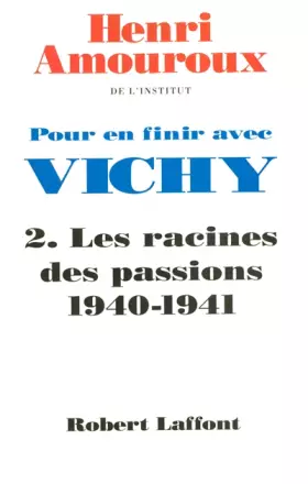 Couverture du produit · Pour en finir avec Vichy, tome 2 : Les racines des passions