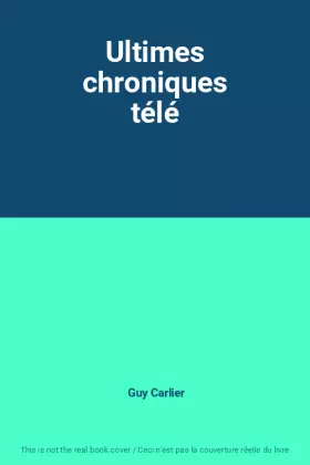 Couverture du produit · Ultimes chroniques télé
