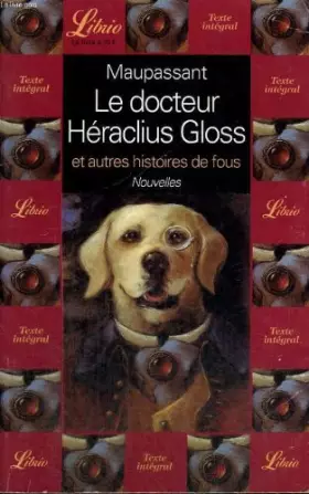 Couverture du produit · LE DOCTEUR HERACLIUS GLOSS: ET AUTRES HISTOIRES DE FOUS.
