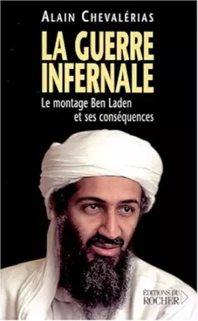 Couverture du produit · La Guerre infernale : Le Montage Ben Laden et ses conséquences