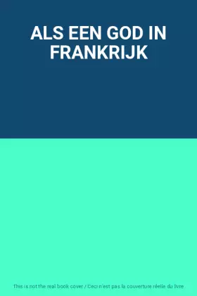 Couverture du produit · ALS EEN GOD IN FRANKRIJK