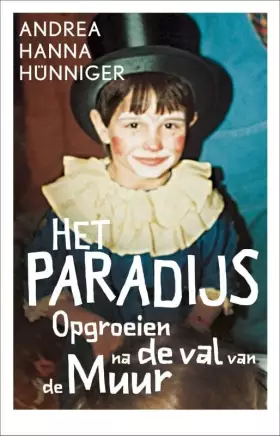 Couverture du produit · Het paradijs: opgroeien na de val van de muur