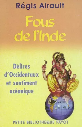 Couverture du produit · Fous de l'Inde : Délires d'Occidentaux et sentiment océanique