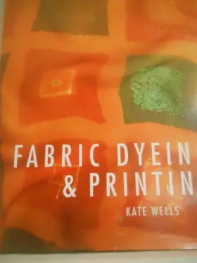 Couverture du produit · The Complete Book of Fabric Dyeing and Printing