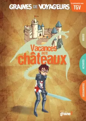 Couverture du produit · Vacances aux châteaux