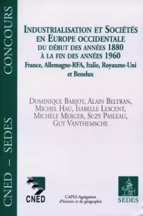 Couverture du produit · Industrialisation et sociétés en Europe occidentale du début des années 1880 à la fin des années 1960