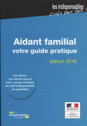 Couverture du produit · Aidant familial : votre guide pratique