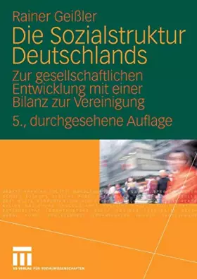 Couverture du produit · Die Sozialstruktur Deutschlands: Zur gesellschaftlichen Entwicklung mit einer Bilanz zur Vereinigung. Mit einem Beitrag von Tho