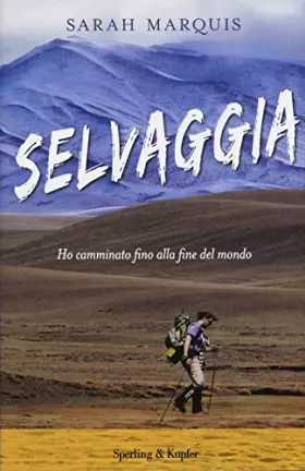 Couverture du produit · Selvaggia. Ho camminato fino alla fine del mondo