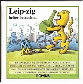 Couverture du produit · Leipzig heiter betrachtet: ein fröhlicher Reiseführer durch Pleiss-Athen