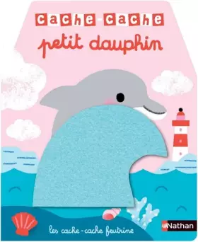 Couverture du produit · Cache-cache petit dauphin- Livre d'éveil - Dès 6 mois
